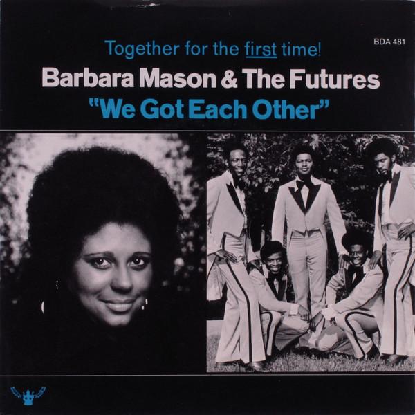 Barbara Mason, The Futures - We Got Each Other / Make It Last