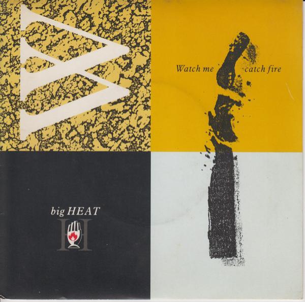 Big Heat - Watch Me Catch Fire
