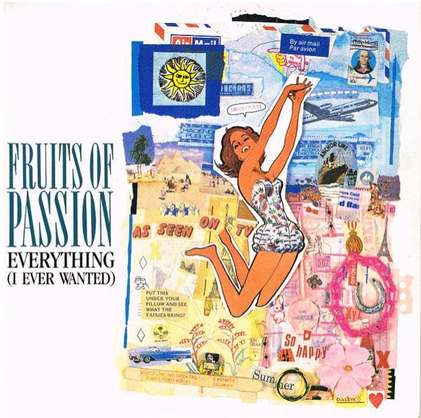 Fruits Of Passion - Everything (I Ever Wanted)