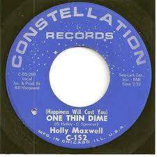 Holly Maxwell - (Happiness Will Cost You) One Thin Dime / It's Impossible