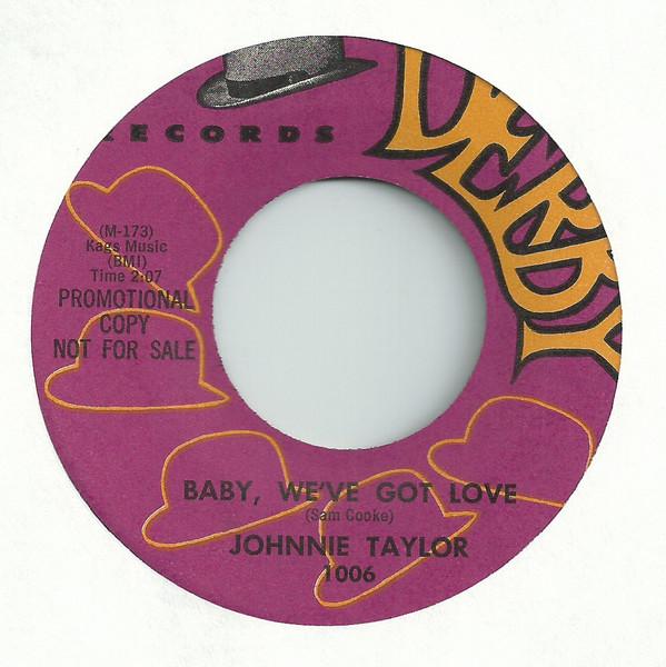 Johnnie Taylor - Baby, We've Got Love / (I'll Always Be) In Love With You