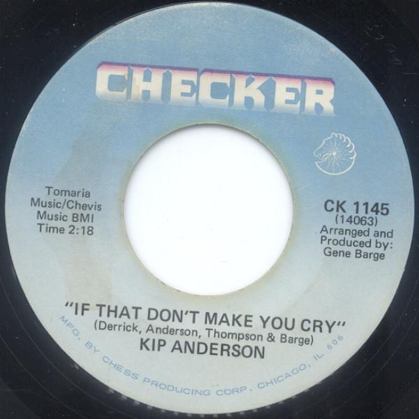 Kip Anderson - If That Don't Make You Cry / Without A Woman