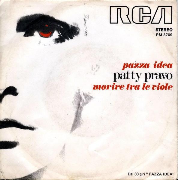 Patty Pravo - Pazza Idea / Morire Tra Le Viole