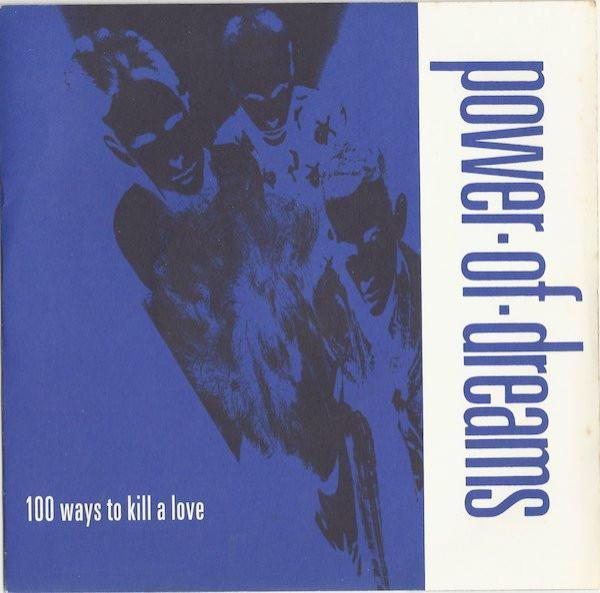 Power Of Dreams - 100 Ways To Kill A Love