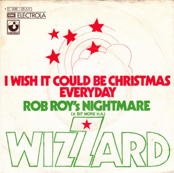 Wizzard  - I Wish It Could Be Christmas Everyday
